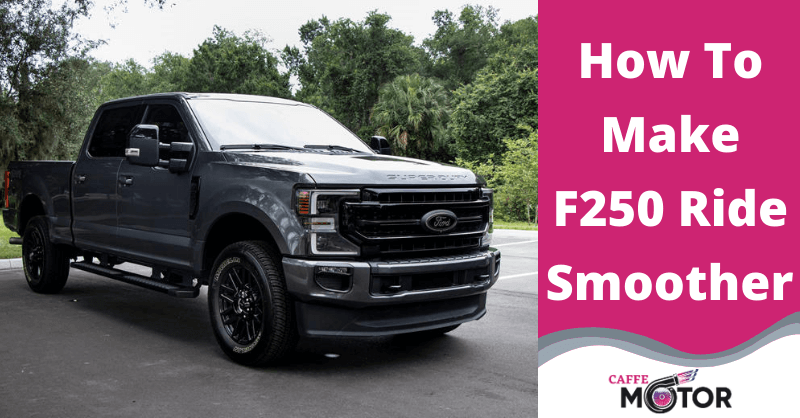 how to make f250 ride smoother